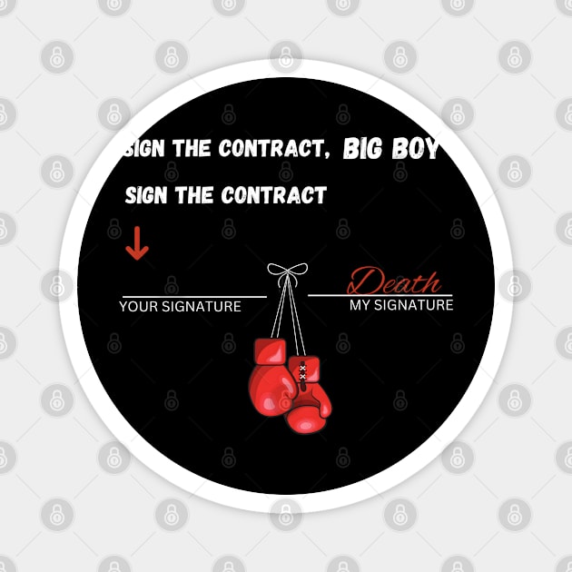 Sign the contract, Big boy Magnet by FnF.Soldier 